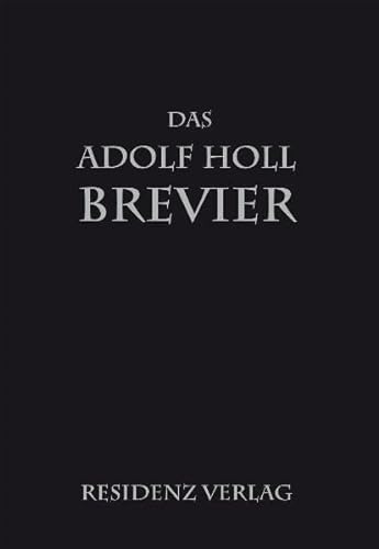 Das Adolf-Holl-Brevier: Kritische Andachten von Residenz